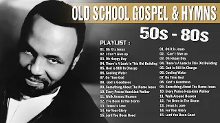 2 HOURS OLD SCHOOL GOSPEL & HYMNS | INSPIRATIONAL OLD SCHOOL GOSPEL MUSIC OF ALL TIME