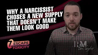 Why a narcissist choses a new supply that doesn't make them look good