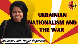 Kayla Popuchet | Ukrainian Nationalism, the War, and Censorship