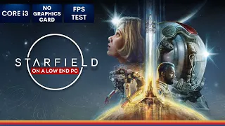 Starfield gameplay on Low End PC | NO Graphics Card | i3