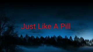 Just Like a Pill - P!nk lyrics