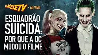 Esquadrão Suicida: Por que a DC mudou o filme | OmeleTV AO VIVO