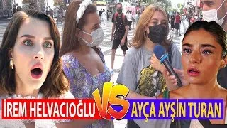 Ирем Хельваджиоглу или Айча Айшин Туран - кого выберет зритель турецких улиц?