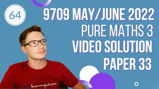 9709/33/m/j/22 Video solution of Pure Mathematics 3 May/June 2022 paper 33