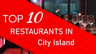 Top 10 best Restaurants in City Island, New York