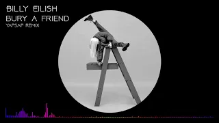 Billie Eilish Bury a Friend || REMIX by YapSap