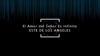 El Amor del Señor Es Infinito LLDM - Coro de Este de Los Angeles