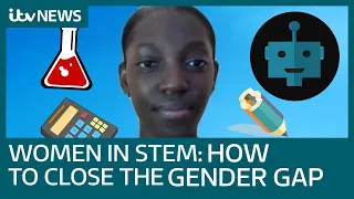 Women in STEM: How to close the gender gap | ITV News