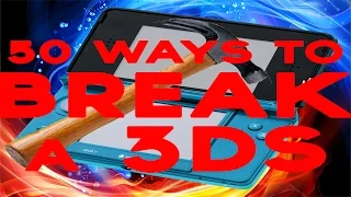 50 Ways To Break A Nintendo 3DS