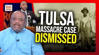 SHAMEFUL! Reparations Case For Tulsa Race Massacre DISMISSED | Roland Martin