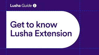 Get to know Lusha Extension