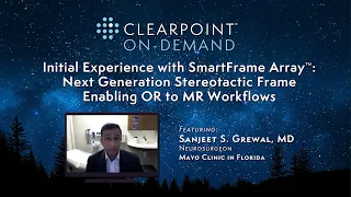 SmartFrame Array Next Generation Stereotactic Frame Enabling OR to MR Workflows, Dr. Sanjeet Grewal