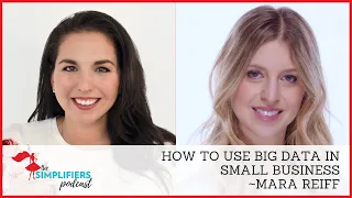 199/200: How to use big data in small business - with Mara Reiff [EXTENDED VERSION]