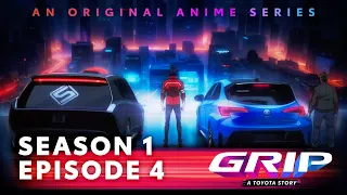 GRIP Anime Series, S1 Episode 4 | Synthetic Invite | Toyota