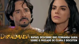 A Desalmada - Rafael descobre que Fernanda sabia do passado de Clara e discutem feio