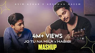 Asim Azhar Ft. Arshman Naeem - Jo Tu Na Mila x Habibi (Official Mashup Video)