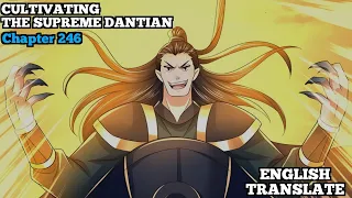 Cultivating The Supreme Dantian | Reborn to be a Supreme Emperor | Chapter 246 | English Translate