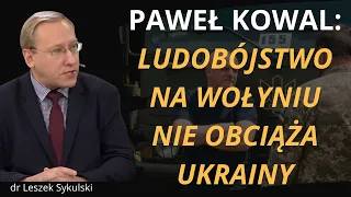 Paweł Kowal: Ludobójstwo na Wołyniu nie obciąża Ukrainy | Odc. 831 - dr Leszek Sykulski