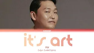 PSY (싸이) - It's Art (Color Coded Lyrics/Han/Rom/Eng)