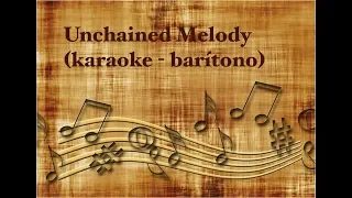 Unchained Melody (Karaoke - Baritone Version)