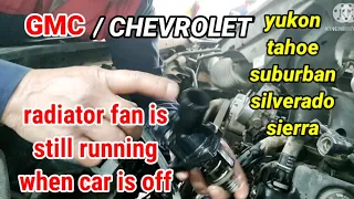 Chevrolet Tahoe 2015  | Radiator Fan Still Running Speed High When Car is OFF/#vlog170