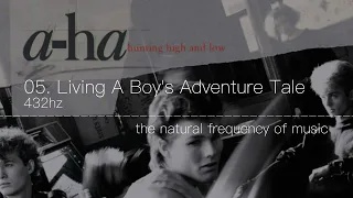 A-Ha - 05. Living a Boy's Adventure Tale 432hz