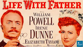 Life with Father (1947) | Full Movie | William Powell, Irene Dunne, Elizabeth Taylor