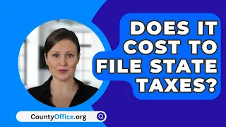 Does It Cost To File State Taxes? - CountyOffice.org
