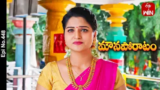 Mouna Poratam | 7th September 2023 | Full Episode No 448 | ETV Telugu