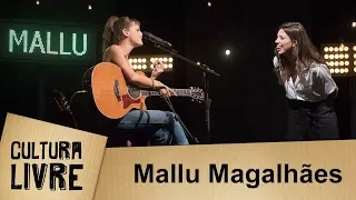 Cultura Livre | Mallu Magalhães | 10/04/2018