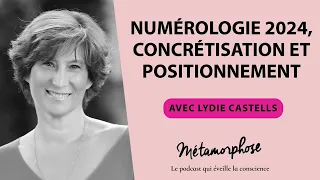 #453 Lydie Castells : Numérologie 2024, concrétisation et positionnement