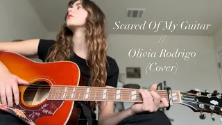 Scared Of My Guitar // Olivia Rodrigo (cover)