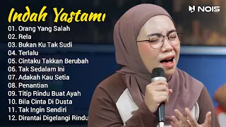 Indah Yastami Full Album | Orang Yang Salah, Rela | Indah Yastami Cover Video Klip