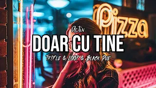 Activ - Doar Cu Tine (Tr!Fle & LOOP & Black Due REMIX) 2023 #activ #activ2023 #activdoarcutine