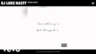 Dj Luke Nasty - Intro Shxt (Audio)