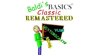 EveryBody's Favorite Subject - Baldi Basic's Classic Remastered