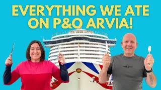 P&O Arvia Food and Dining - EVERYTHING WE ATE ON OUR CRUISE