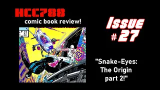 HCC788 G.I. Joe comic book review: #27 Snake Eyes Origin part 2!