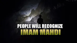 THIS IS WHEN PEOPLE WILL RECOGNIZE IMAM MAHDI