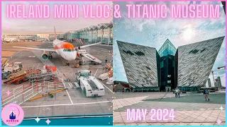 Belfast Northern Ireland May 2024 Mini Vlog Birmingham Airport Titanic Museum Tour Airport Travel