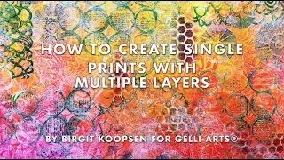 Printing Single Prints with Multiple Layers with a Gelli Arts® Printing Plate!