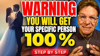 WARNING: You Will Get Your Specific Person 100% | Step By Step Instructions