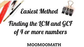Finding the LCM and GCF of 4 numbers-Easiest Method