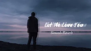 Let Me Love You Slowed + reverb /lofi song