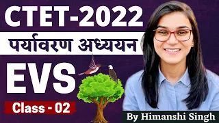 CTET 2022 Online Exam -  Environmental Studies (EVS) Class-02 by Himanshi Singh | PYQs