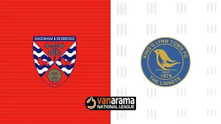 HIGHLIGHTS: DAGENHAM & REDBRIDGE vs KING'S LYNN TOWN - VANARAMA NATIONAL LEAGUE