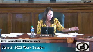 June 2, 2022  Carroll County BOC Work Session