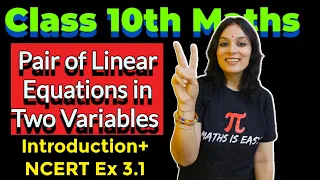 Class 10 Maths | Pair Of Linear Equations in 2 Variables | Introduction| NCERT Ex 3.1| Class 10 Math