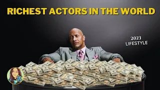 Richest Actors in the World - 2023 with Net Worth (their lifestyles)