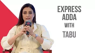 Express Adda: Tabu Opens Up About Her Struggles & What Continues To Drive Her